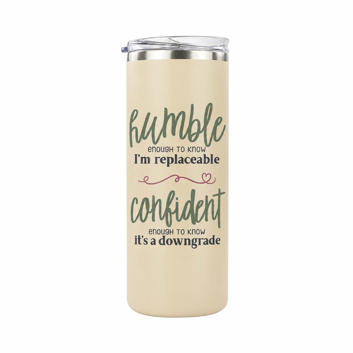 Humble but Confident 20 oz skinny tumbler in beige, design 3