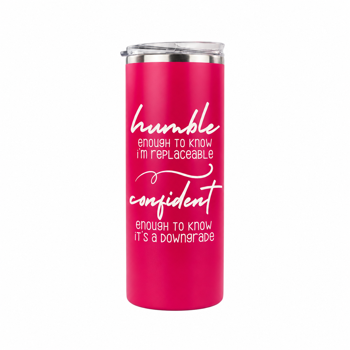 Humble but Confident 20 oz skinny tumbler in hot pink, design 6