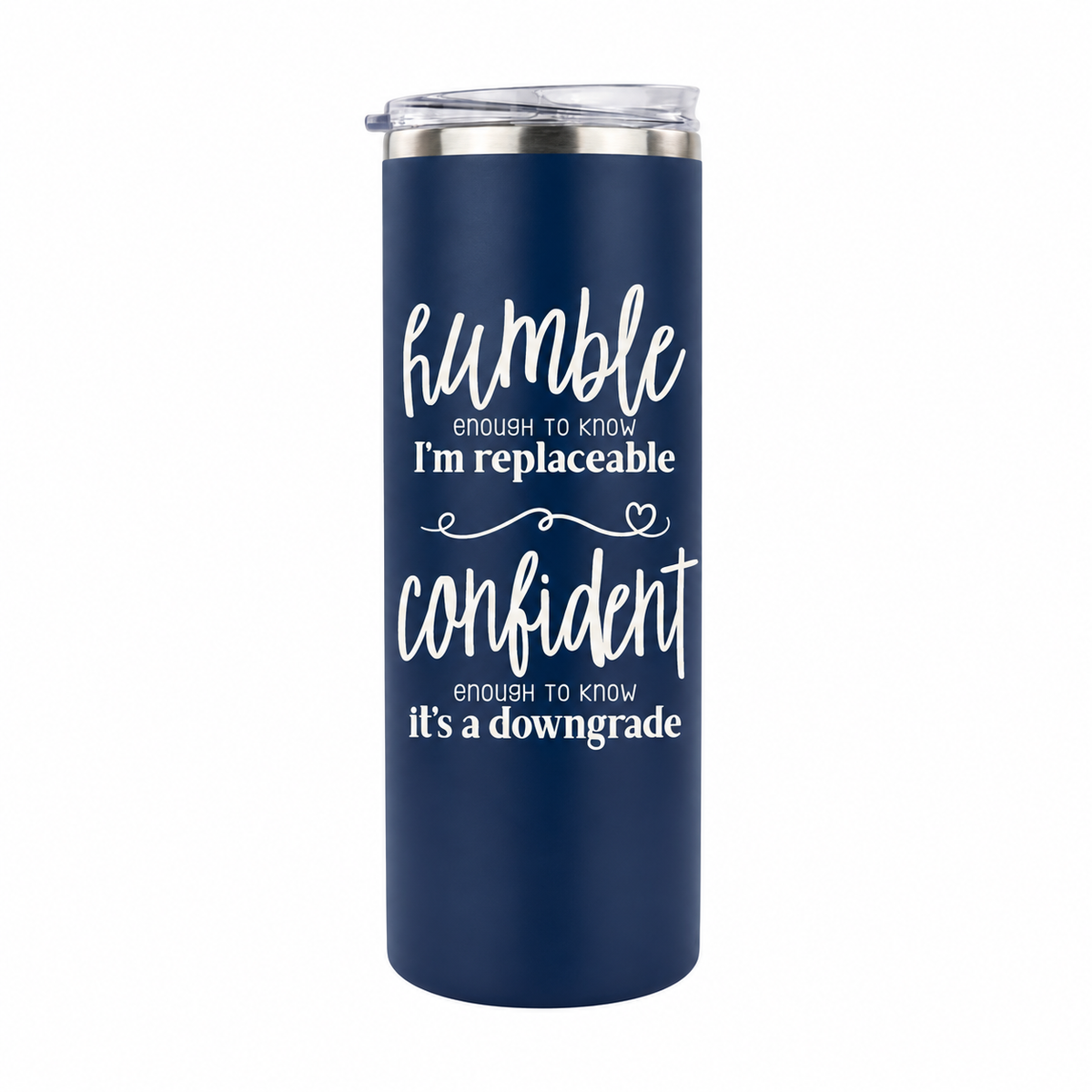 Humble but Confident 20 oz skinny tumbler in navy blue, design 4