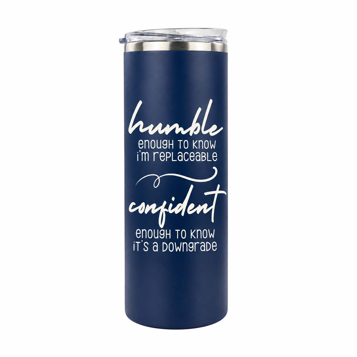 Humble but Confident 20 oz skinny tumbler in navy blue, design 6