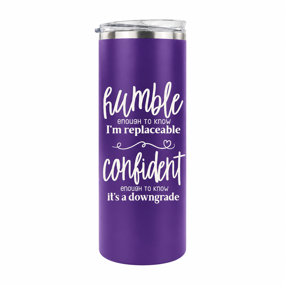 Humble but Confident 20 oz skinny tumbler in purple, design 4