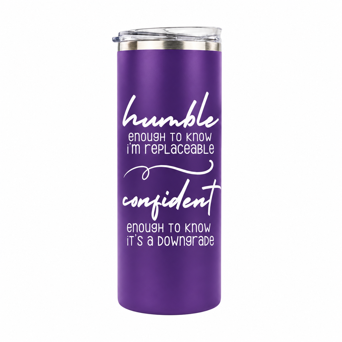 Humble but Confident 20 oz skinny tumbler in purple, design 6