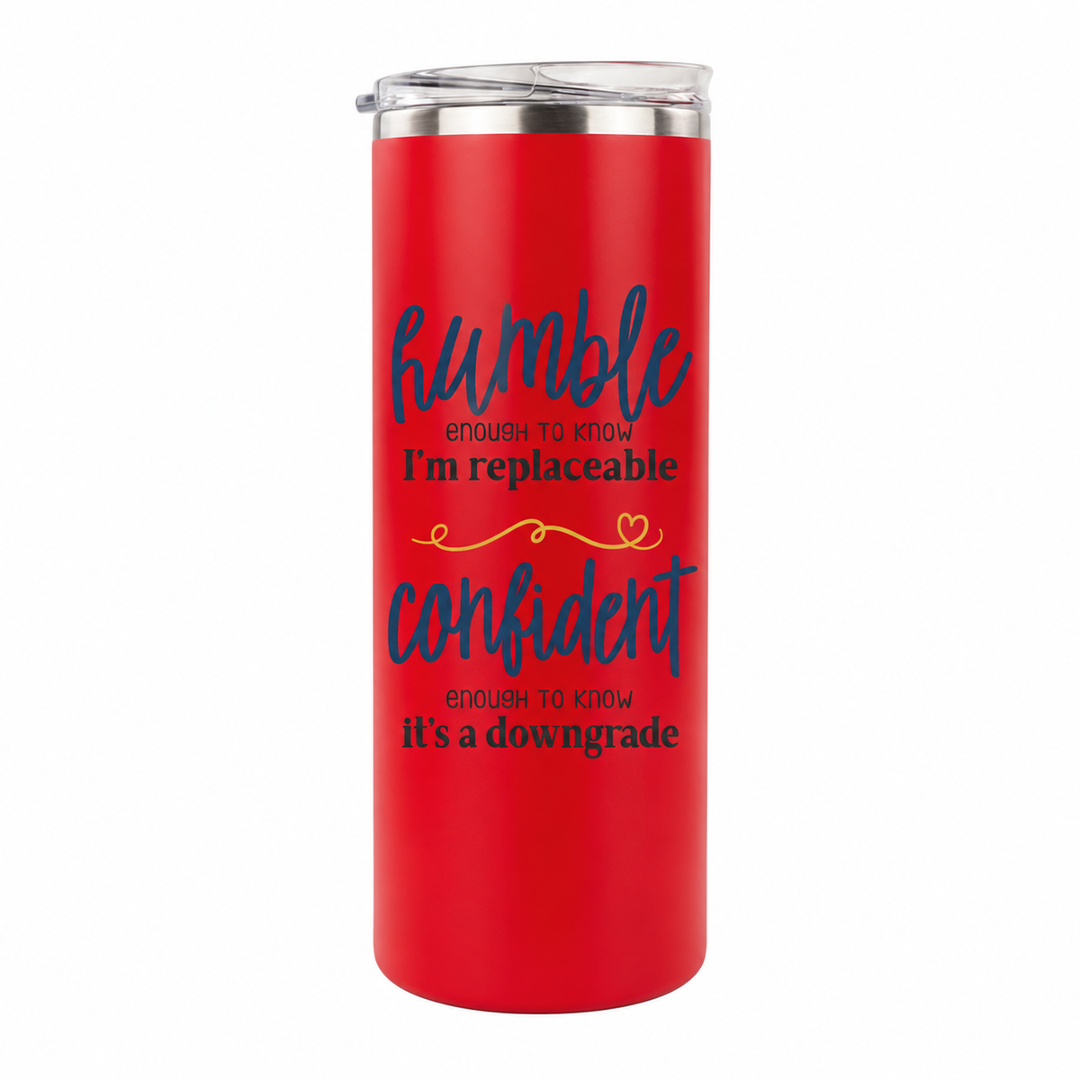 Humble but Confident 20 oz skinny tumbler in red, design 1