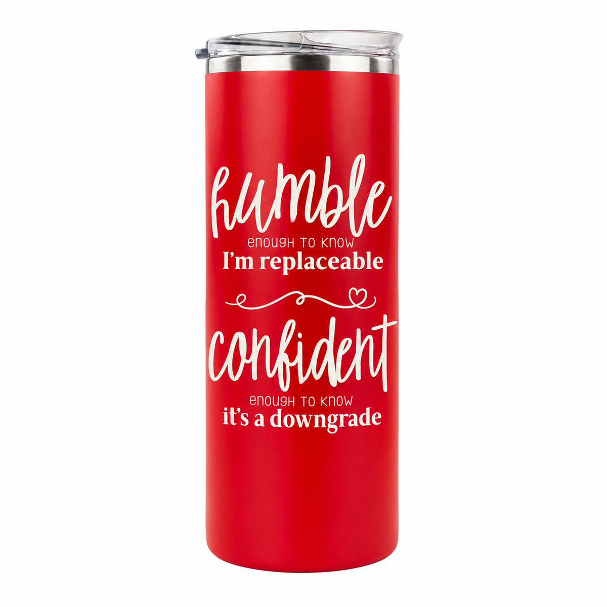 Humble but Confident 20 oz skinny tumbler in red, design 4