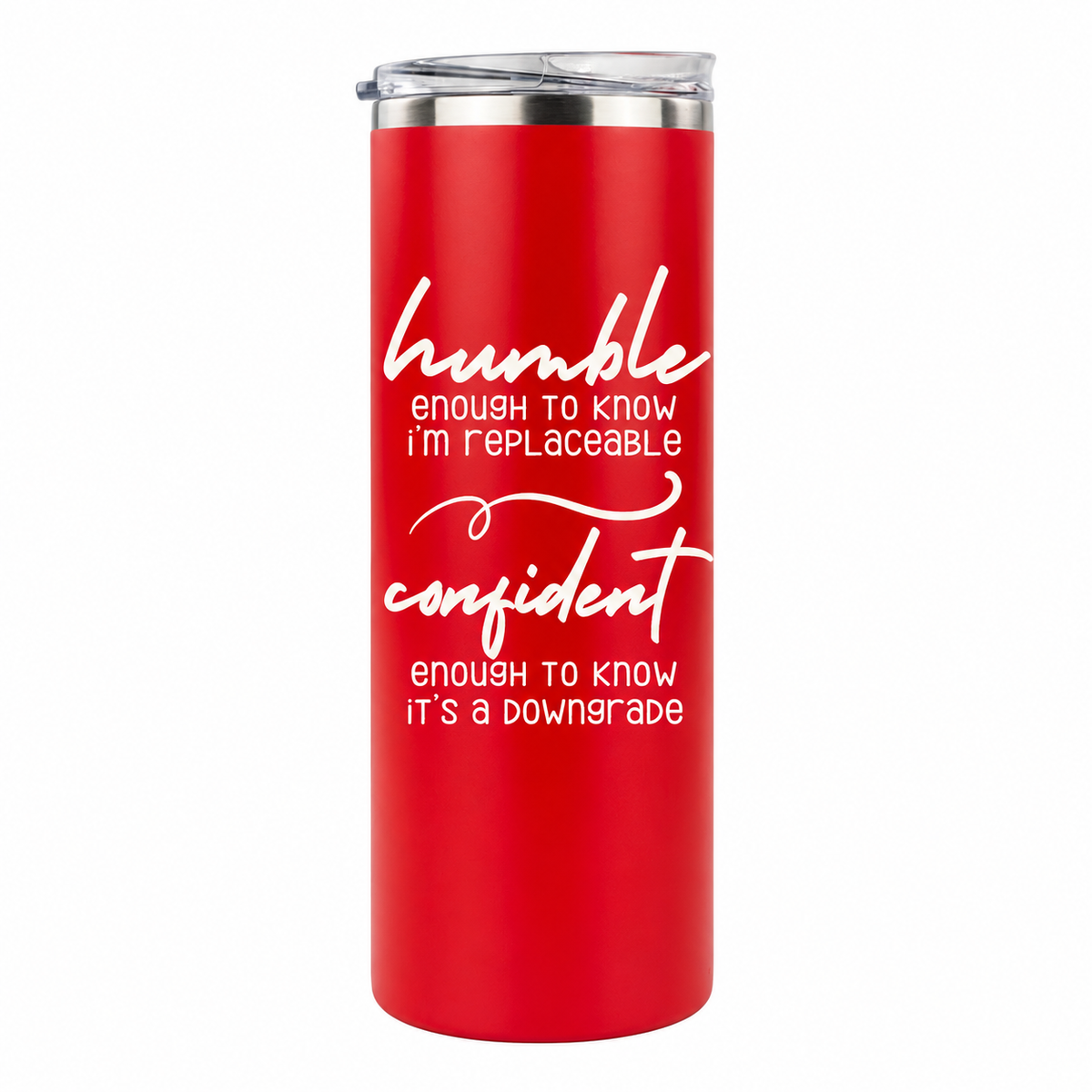 Humble but Confident 20 oz skinny tumbler in red, design 6
